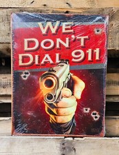 We Don't Dial 911 TIN SIGN 45 Handgun DTOM 1911 USA MADE Warning Beware Stay Out
