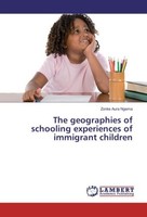 The Geographies Of Schooling Experiences Of Immigrant Children Zonke Aura Ngema