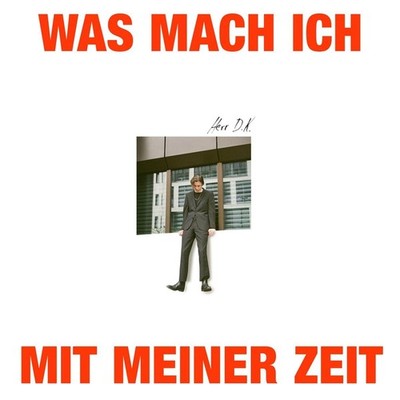 Herr d.K. Was Mach Ich mit Meiner Zeit (Vinyl)
