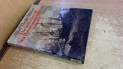 The Influence of Sea Power Upon History 1660 by Thayer Mahan, Alfred. 0861243951