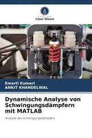Emarti Kumari (U. A.) | Dynamische Analyse Von SchwingungsdäMpfern Mit Matlab