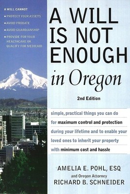 A Will Is Not Enough in Oregon - paperback Pohl, Amelia E.