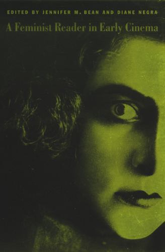 A Camera Obscura Book Ser.: Feminist Reader in Early Cinema by Diane Negra ...
