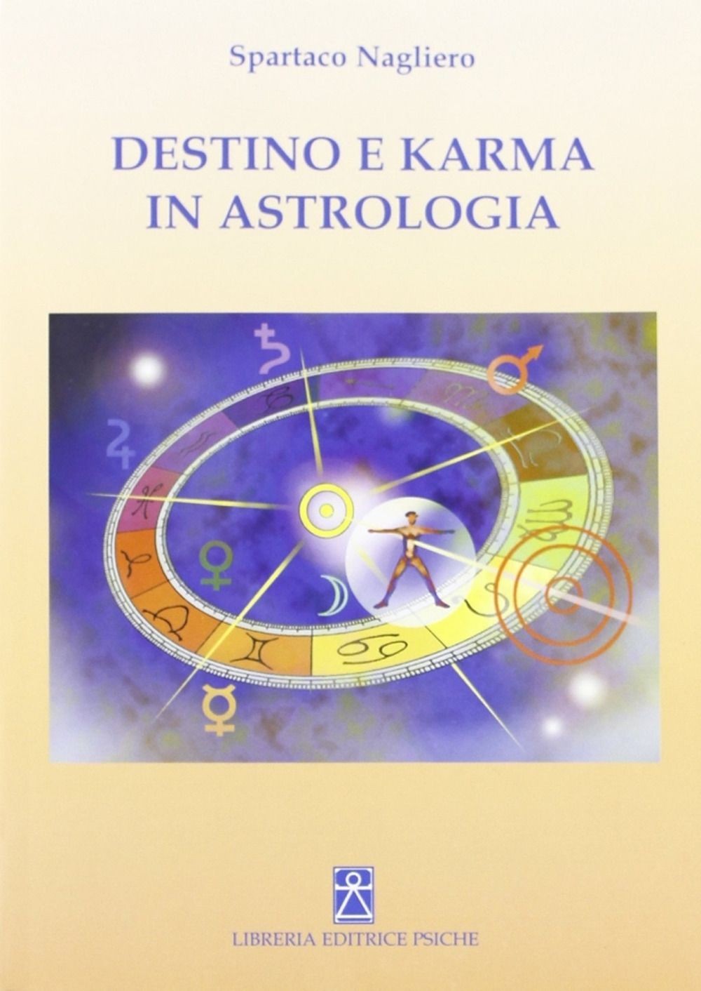 Libri Spartaco Nagliero - Destino E Karma In Astrologia