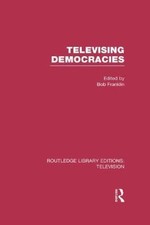 Televising Democracies, Hardcover by Franklin...