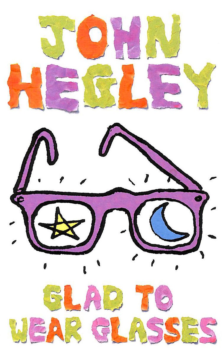 Glad to Wear Glasses, Gift inscription by the author by Hegley, John