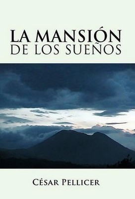 La Mansion de Los Suenos by Cesar Pellicer (Spanish) Hardcover Book