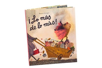 Lo Ms de Lo Ms! / The Best of the Best! by Beatrice Alemagna (Spanish) Hardcover