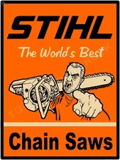 Stihl The World's Best Chainsaw's 9" x 12" Metal Sign