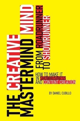 The Creative Mastermind Mind. From Roadrunner To Showrunner: How To Make It In S