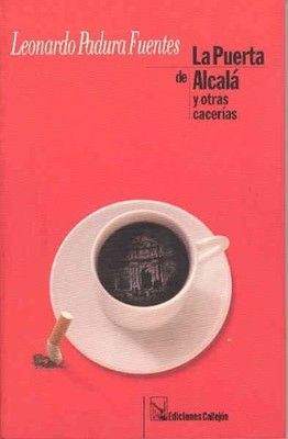La Puerta de Alcala y otras Cacerias - paperback Padura Fuentes, Leonardo