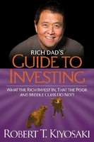 Rich Dad's Guide To Investing ~ Robert T. Kiyosaki ~ 9781612680200