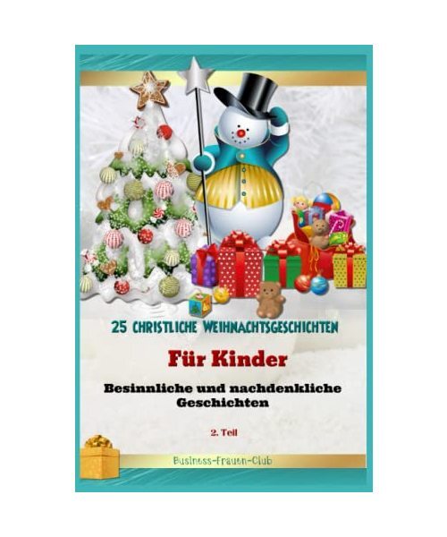 25 christliche Weihnachtsgeschichten für Kinder:: Besinnliche und nachdenkliche