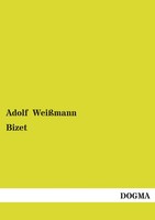 Adolf WeißMann | Bizet | Taschenbuch | Deutsch (2013) | 156 S. | Dogma Verlag