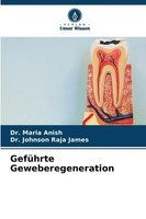 Maria Anish (U. A.) | GefüHrte Geweberegeneration | Taschenbuch | Deutsch (2025)