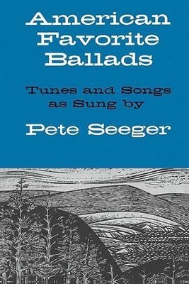 American Favorite Ballads by Pete Seeger, Irwin Silber, Ethel... - 9780825600944