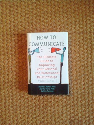 Martha Davis, Matthew McKay -  How to Communicate