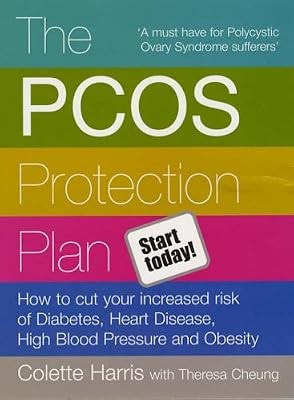 The PCOS Protection Plan: How To Cut Your Increased Risk Of Diabetes, Heart Dise