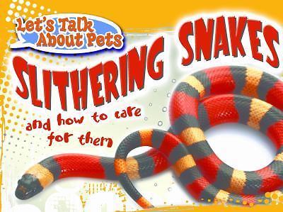 Slithering Snakes and How to Care for Them (Let's Talk About Pets)