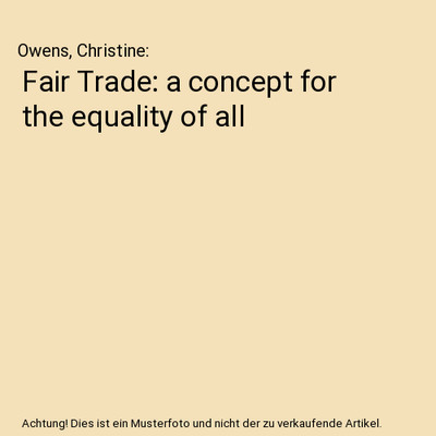 Fair Trade: a concept for the equality of all, Owens, Christine