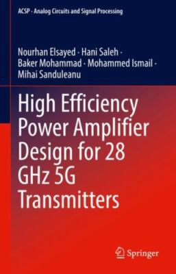 High Efficiency Power Amplifier Design for 28 Ghz 5g Transmitters, Hardcover ...