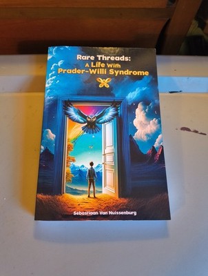 Rare Threads : A Life with Prader-Willi Syndrome by Sebastiaan Van...