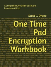 One Time Pad Encryption Workbook: A Comprehen...
