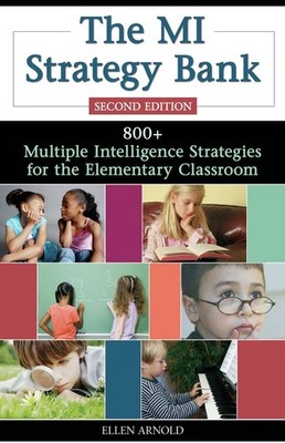 The Mi Strategy Bank: 800+ Multiple Intelligence Ideas for the Elementary Classr
