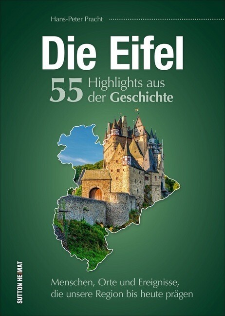 Die Eifel. 55 Highlights Aus Der Geschichte Von Hans-peter Pracht