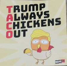 TACO Trump Always Chickens Out Bumper Sticker Memorabilia New