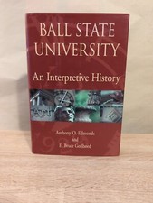  Ball State University An Interpretive History Hardback Signed By Both Authors 