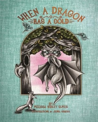 When a Dragon Has a Cold - paperback NEW Melissa Ridley  2024-12-30