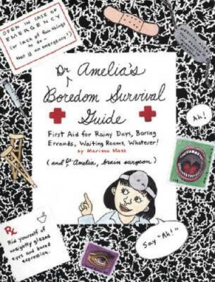 Amelia's Boredom Survival Guide: First Aid for Rainy Days, Boring Errands - GOOD
