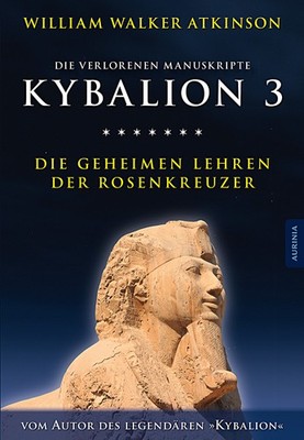 William Walker Atkinson; Magus Incognito; Drei Eingeweihte / Kybalion 3 - Die ge