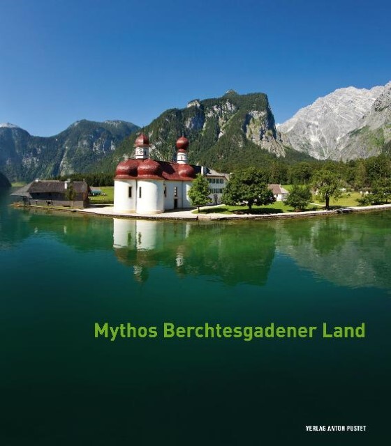 Thumbnail - Mythos Berchtesgadener Land - Ulrich Metzner - 9783702507589