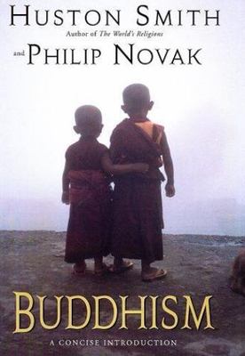 Buddhism: A Concise Introduction by Huston Smith;  Philip Novak