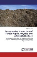 Debajyoti Bose | Fermentative Production Of Fungal Alpha Amylase And...