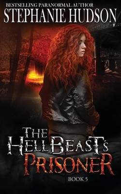The HellBeast's Prisoner (The Hellbeast King) by Hudson