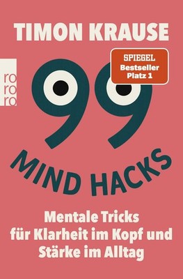 99 Mind Hacks Mentale Tricks für Klarheit im Kopf und Stärke im Alltag | Vom ...