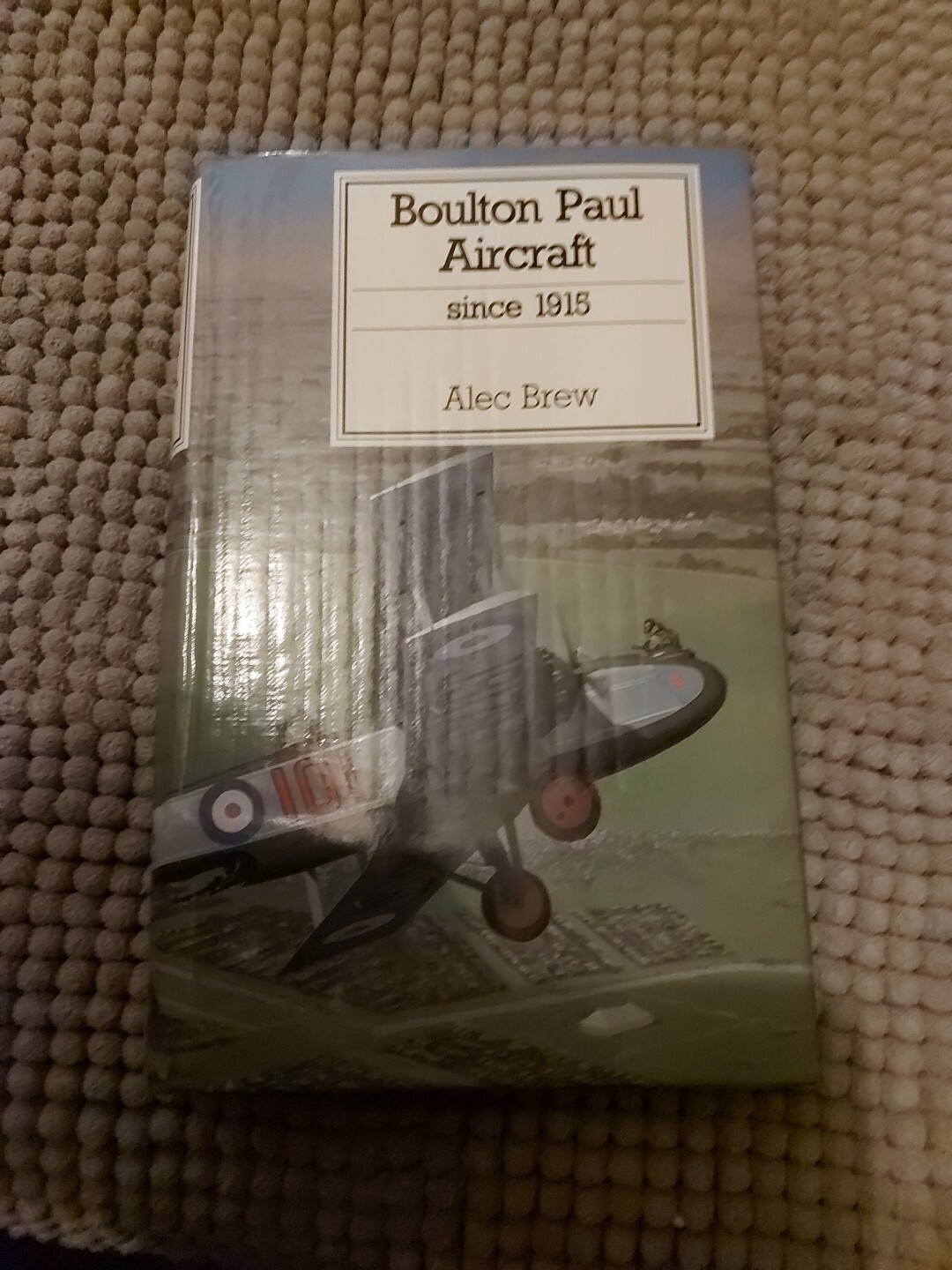 Boulton Paul Aircraft since 1915 Alec Brew Putnam