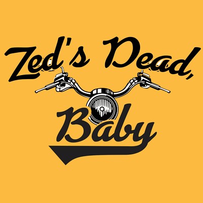 Zed's Dead, Baby - Classic Movie Quote Motorcycle T Shirt | eBay