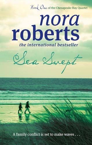 Sea Swept: Number 1 in series (Chesapeake Bay) By Nora Roberts. 9780749952570