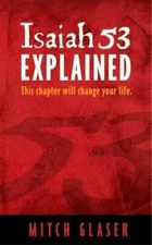 Isaiah 53 Explained - Paperback By Mitch Glaser - GOOD