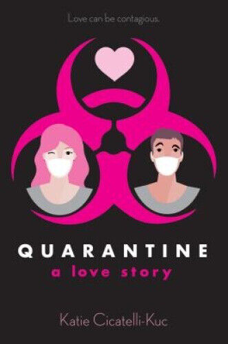Thumbnail - Quarantine: A Love Story By Cicatelli-kuc, Katie
