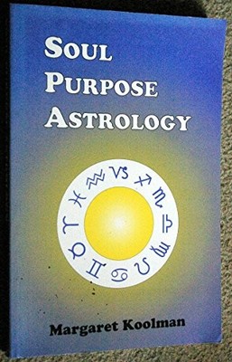 Soul Purpose Astrology: How to Read Your Birth Chart for ... by Koolman, Mrgaret