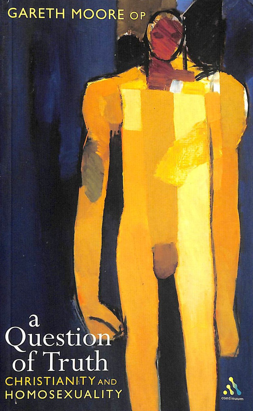 A Question of Truth : Christianity & Homosexuality: Christianity and Homosexua..