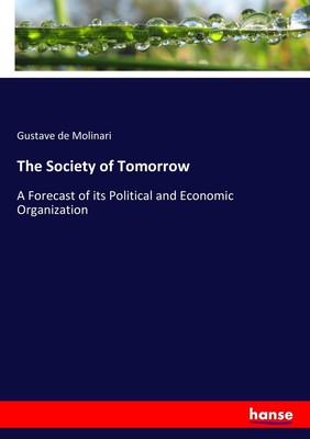 The Society of Tomorrow Gustave De Molinari