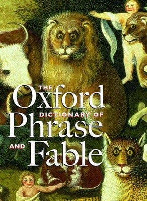 The Oxford Dictionary of Phrase and Fable by Knowles, K. 0198602197