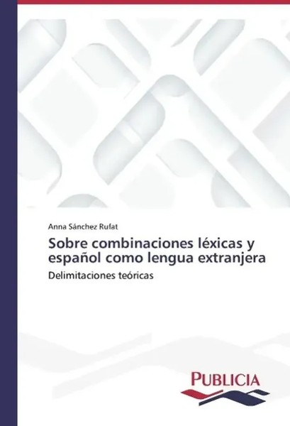 Anna SáNchez Rufat | Sobre Combinaciones LéXicas Y EspañOl Como Lengua...-image