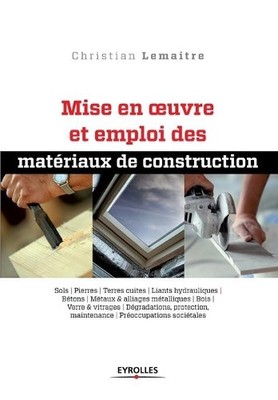 Christian Lemai Mise en oeuvre et emploi des matériaux de construct (Paperback)